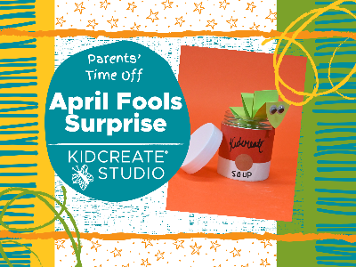 Parent's Time Off - April Fools Surprise (4-10 Years)